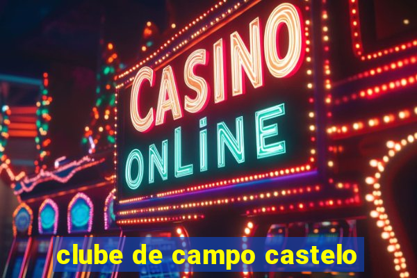 clube de campo castelo